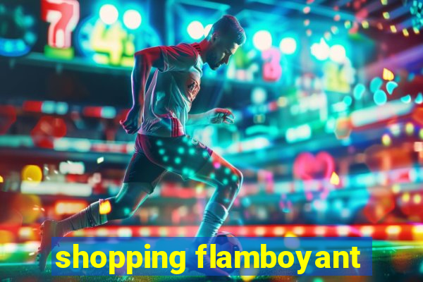 shopping flamboyant